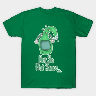 Not So Hot Sauce Funny Bottle Cartoon Motto T-Shirt